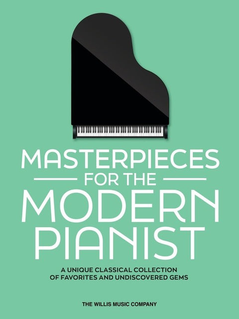 MASTERPIECES FOR THE MODERN PIANIST