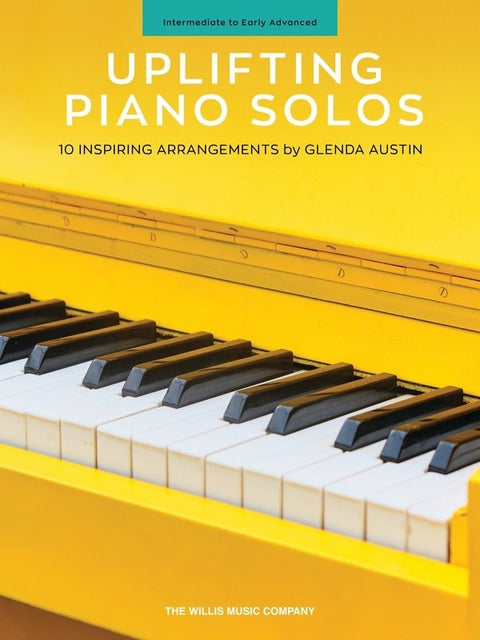 UPLIFTING PIANO SOLOS 10 INSPIRING ARRANGEMENTS