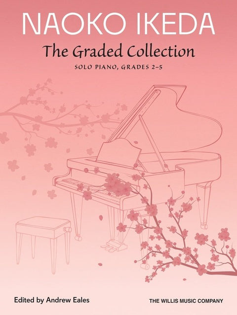 NAOKO IKEDA - THE GRADED COLLECTION SOLO PIANO GRADES 2-5