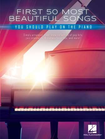 FIRST 50 MOST BEAUTIFUL SONGS YOU SHOULD PLAY ON PIANO