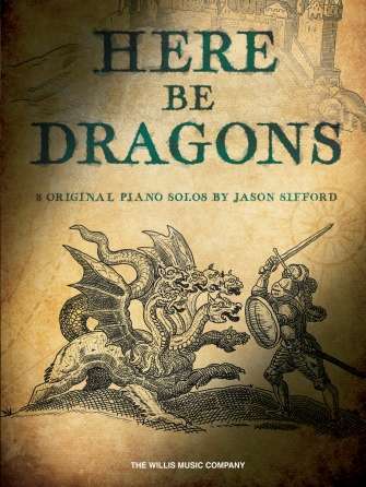 SIFFORD - HERE BE DRAGONS 8 ORIGINAL SOLOS FOR PIANO