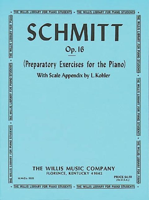 SCHMITT - PREPARATORY EXERCISES FOR PIANO OP 16