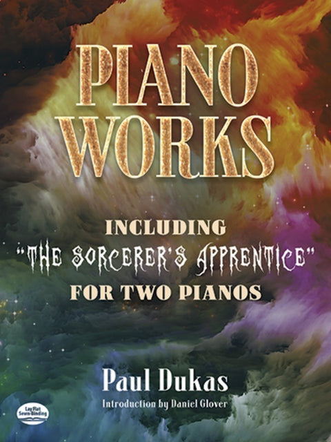 Dukas - Piano Works: Including The Sorcerer's Apprentice for Two Pianos